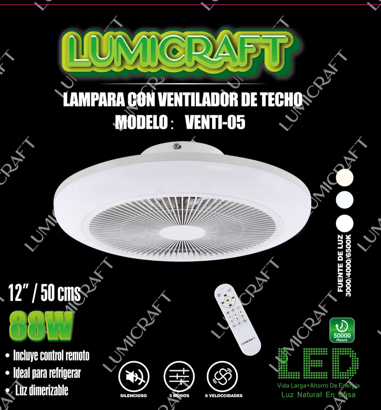 VENTILADOR LUMICRAFT DE 12" / 50CMS CON LUZ LED INTEGRADOR TRIPLE TEMPERATURA SELECCIONABLE: FRIO, CALIDO, NEUTRO. CON CONTROL REMOTO PARA MANIPULAR COLOR DE LUZ, POTENCIA DE ABANICO Y ATENUAR LA LUZ. 6 VELOCIDADES. 88 WATTS. DIMEABLE. SILENCIOSO VENTI-05